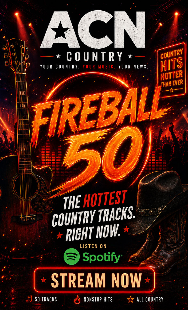 Listen to ACN Fireball 50 on Spotify for all the Latest Country Hits!